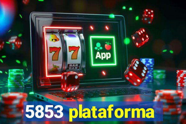 5853 plataforma